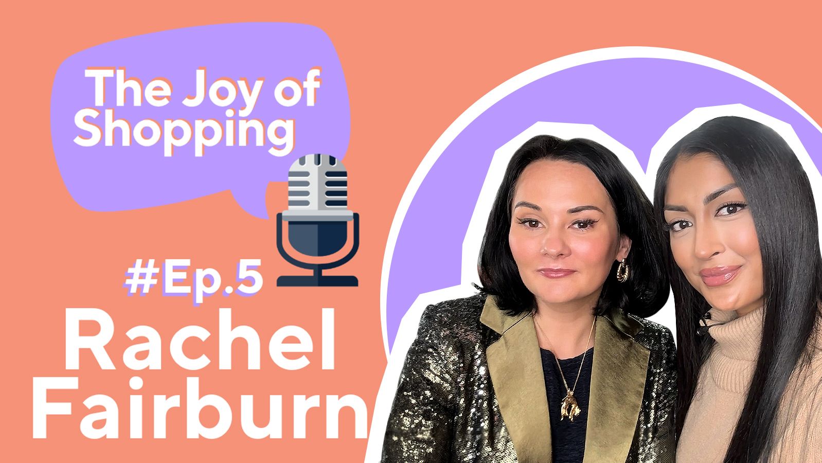 The Joy of Shopping Podcast episode 5: Rachel Fairburn